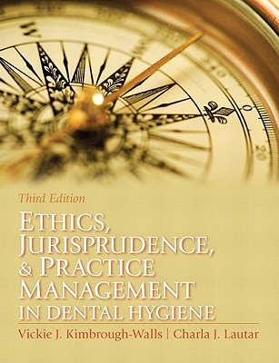 Ethics, Jurisprudence &amp; Practice Management in Dental Hygiene