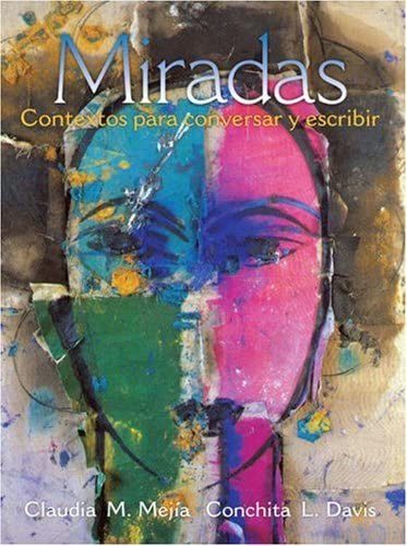 Miradas: Contextos Para Conversar Y Escribir (Spanish Edition)