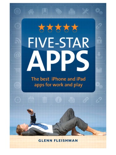 Five-star apps : the best iPhone and iPad apps for work and play