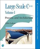 Large-scale C++. Volume I, Process and architecture