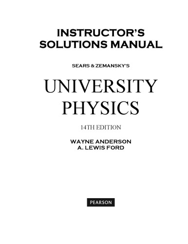 Instructor’s Solutions Manual for University Physics by Hugh Young and Roger Freedman [Chs. 1-11]