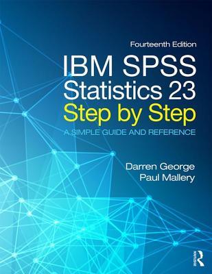 IBM SPSS Statistics 23 Step by Step