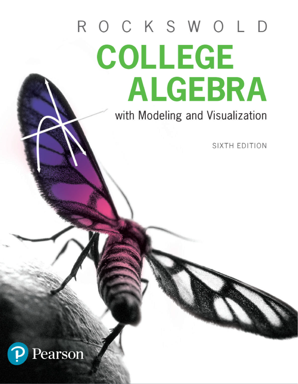 College Algebra with Modeling &amp; Visualization