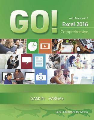 Go! with Microsoft Excel 2016 Comprehensive