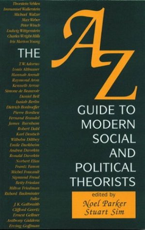 A-Z Guide to Modern Social and Political Theorists