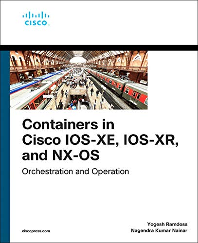 Containers in Cisco Ios-Xe, Ios-Xr, and Nx-OS