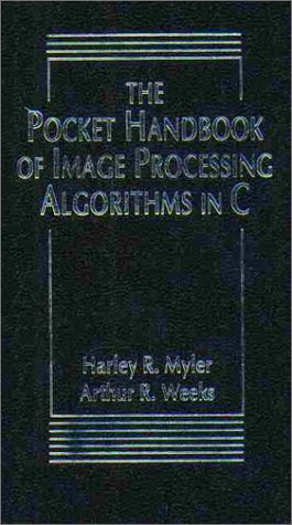 The Pocket Handbook of Image Processing Algorithms in C