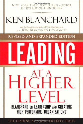 Leading at a Higher Level, Revised and Expanded Edition