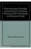 Pharmacology: Connections to Nursing Practice