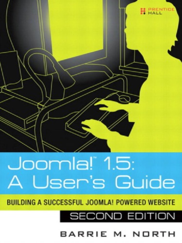 Joomla! 1.5 : a user's guide : building a successful Joomla! powered website. - Description based on print version record. - Includes index