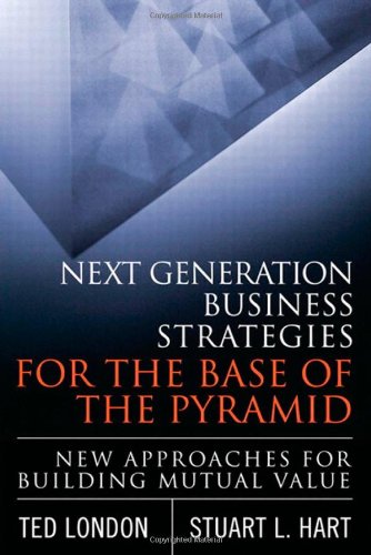 Next Generation Business Strategies for the Base of the Pyramid