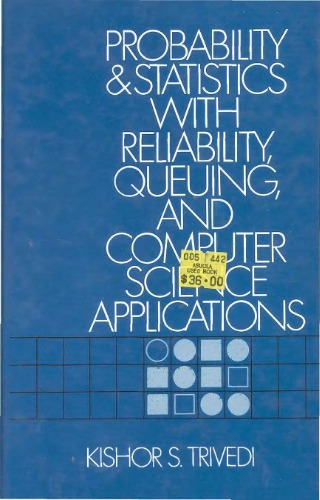 Probability and Statistics with Reliability, Queuing, and Computer Science Applications