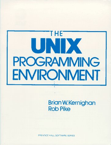 The UNIX Programming Environment (Prentice-Hall Software Series)