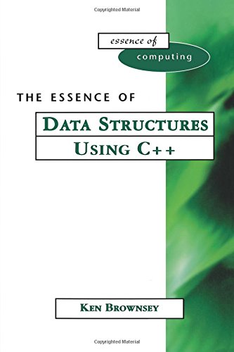 The Essence of Data Structures Using C++