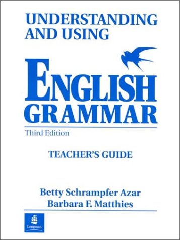 Understanding and Using English Grammar--Teacher's Guide