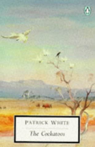 The Cockatoos: Shorter Novels and Stories (Twentieth-Century Classics)