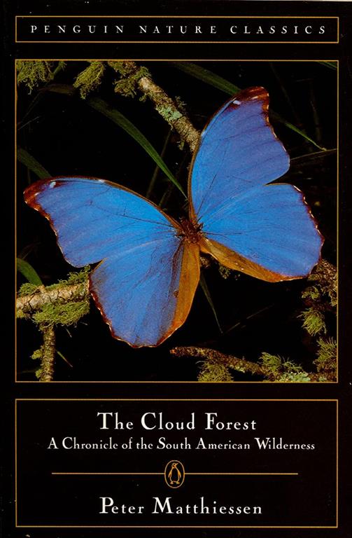 Cloud Forest: A Chronicle of the South American Wilderness