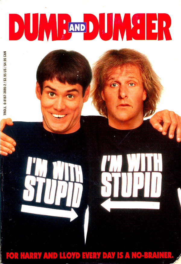 Dumb and dumber