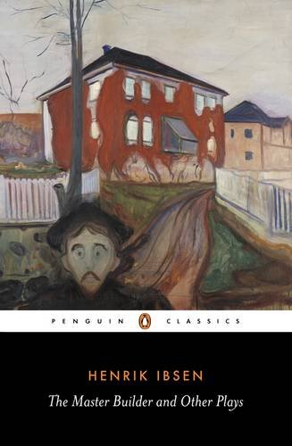 The Master Builder and Other Plays (Penguin Classics)