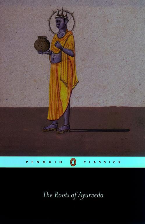 The Roots of Ayurveda (Penguin Classics)