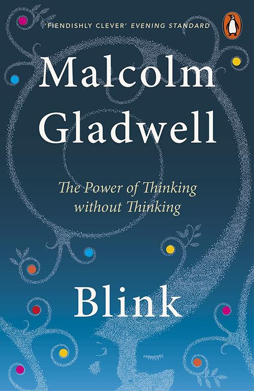 Blink : The Power of Thinking Without Thinking