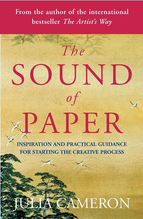 The Sound of Paper: Inspirational and Practical Guidance for Starting the Creative Process