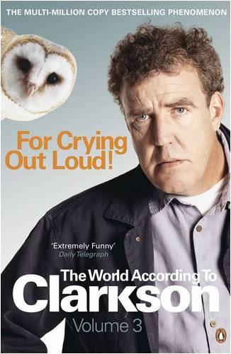 For Crying Out Loud: The World According to Clarkson Volume 3 (3)