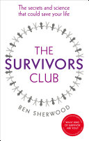 The Survivors Club : the secrets and science that could save your life