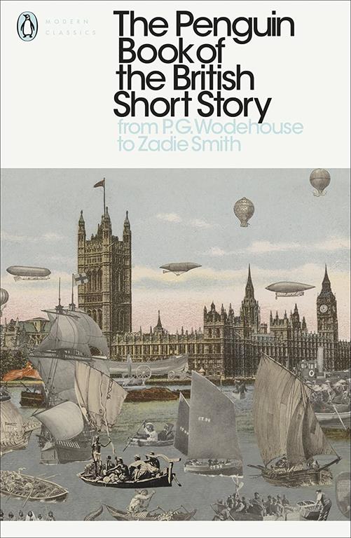 The Penguin Book of the British Short Story: II: From P.G. Wodehouse to Zadie Smith (Penguin Modern Classics)