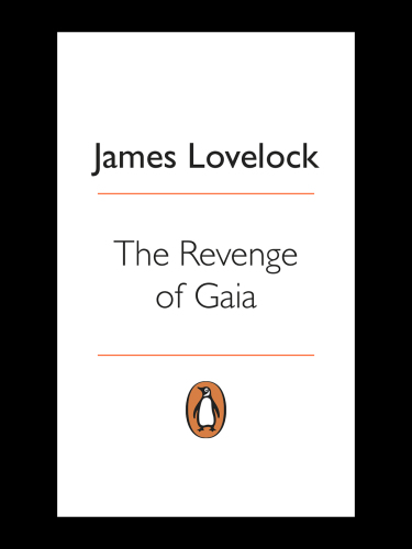 The revenge of Gaia : why the Earth is fighting back - and how we can still save humanity