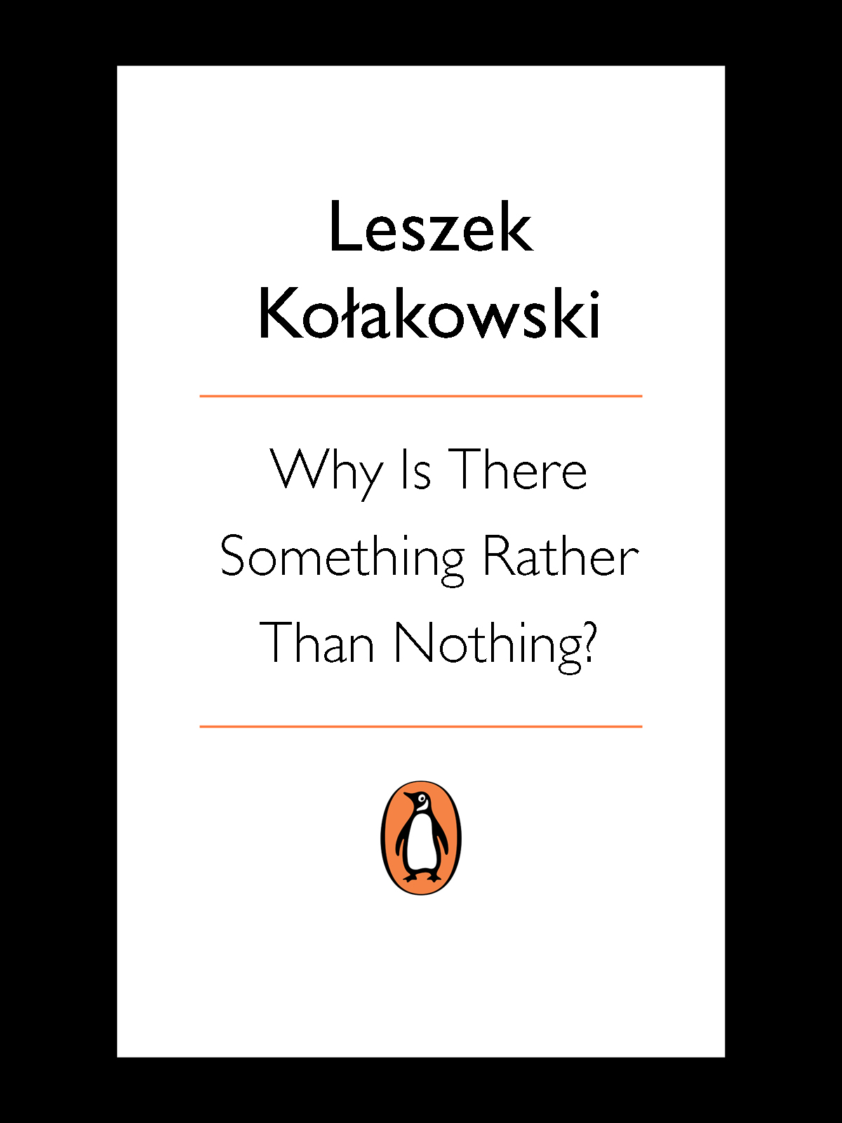 Why is there something rather than nothing? : questions from great philosophers