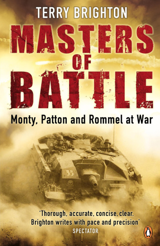 Masters of battle : Monty, Patton and Rommel at war