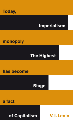 Imperialism:  the Highest Stage of Capitalism