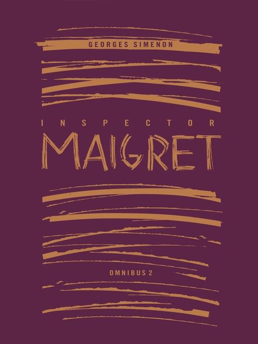 Inspector Maigret Omnibus, Volume 2