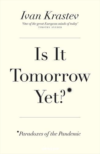 Is it tomorrow yet? : paradoxes of the pandemic