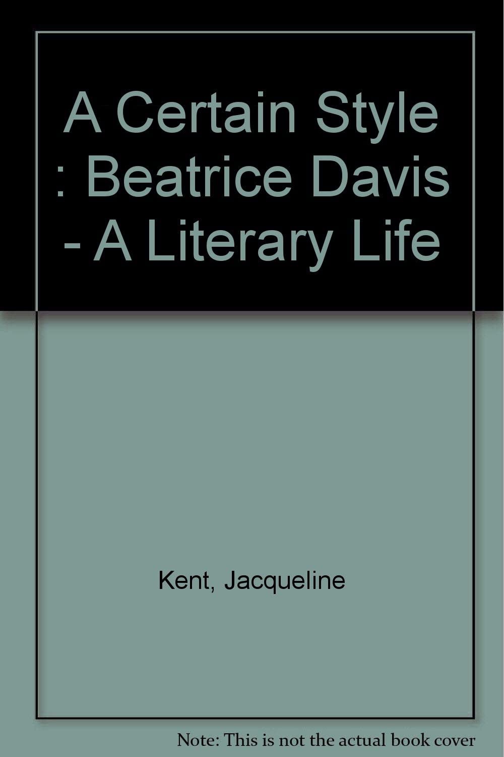 A Certain Style : Beatrice Davis - A Literary Life
