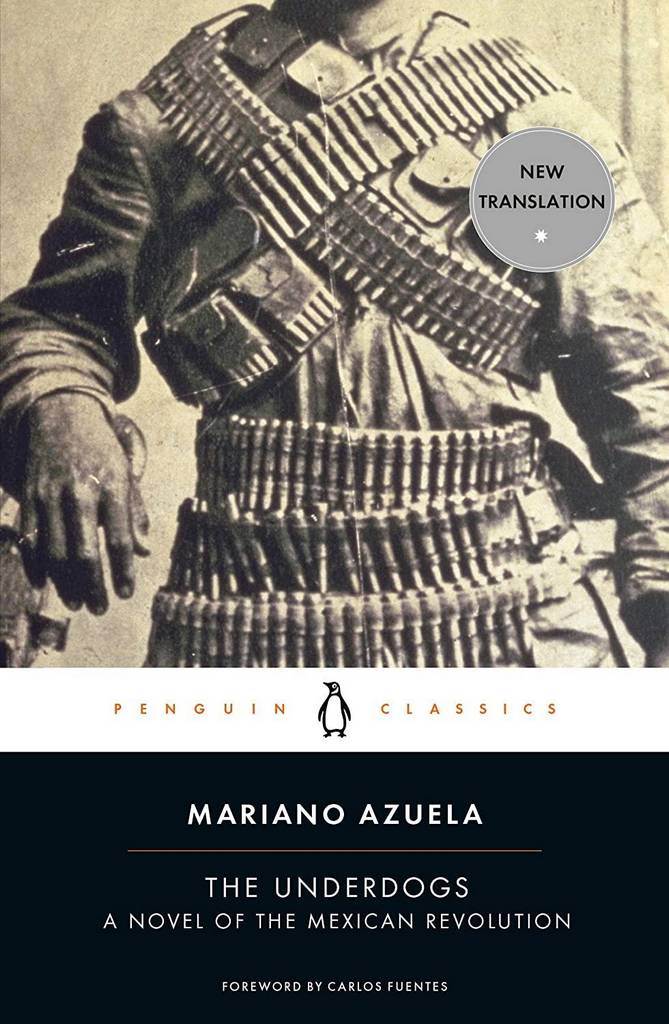 The Underdogs: A Novel of the Mexican Revolution (Penguin Classics)