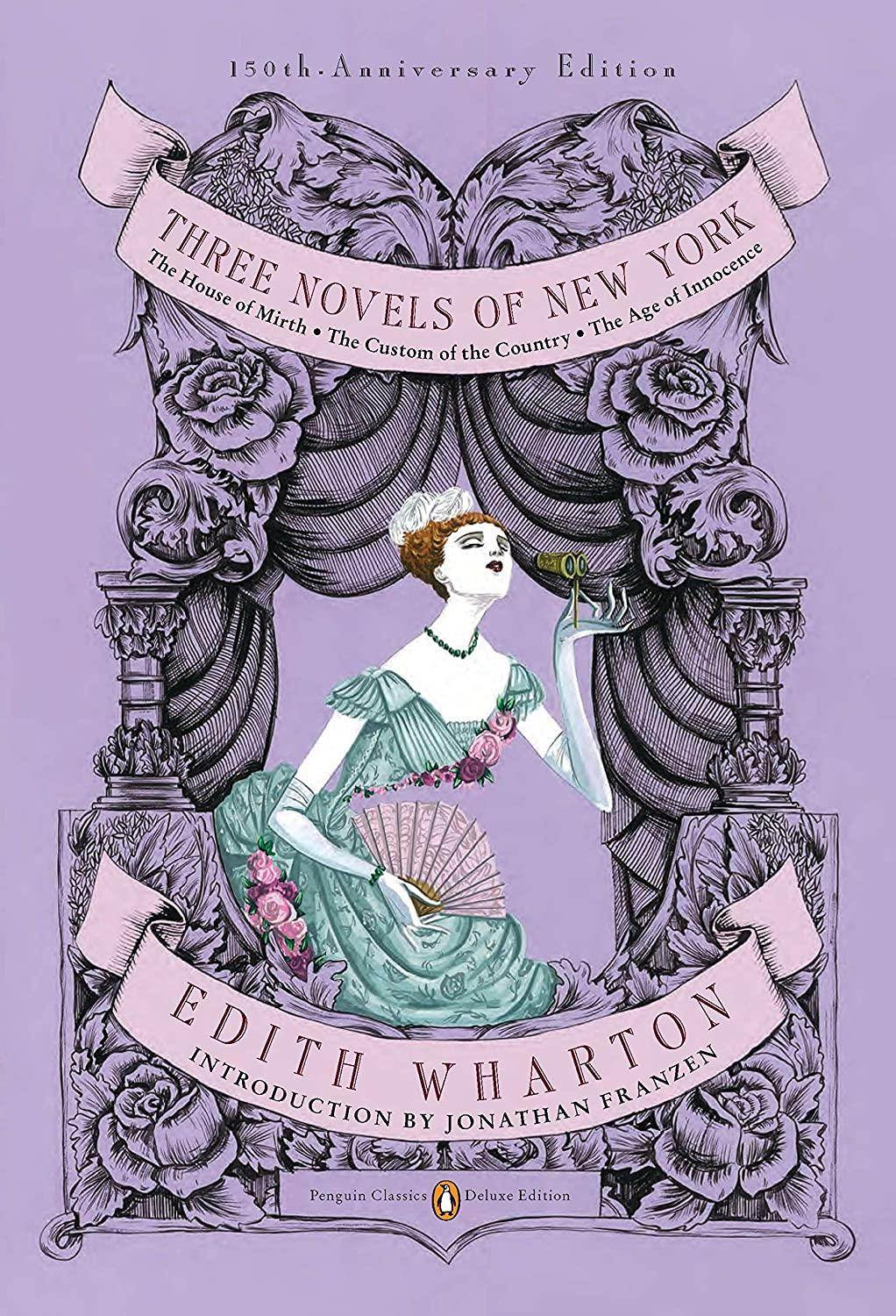 Three Novels of New York: The House of Mirth, The Custom of the Country, The Age of Innocence (Penguin Classics Deluxe Edition)