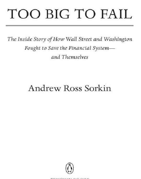 Too Big to Fail: The Inside Story of How Wall Street and Washington Fought to Save the Financial System--and Themselves