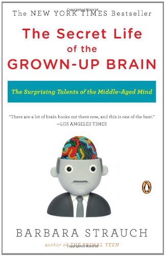 The Secret Life of the Grown-Up Brain