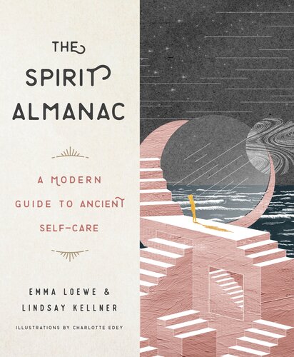 The Spirit Almanac: A Modern Guide to Ancient Self-Care