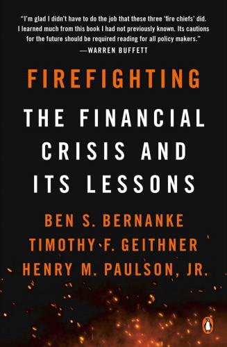 Firefighting: The Financial Crisis and Its Lessons