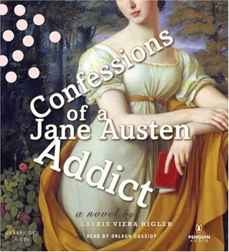 Confessions of a Jane Austen Addict