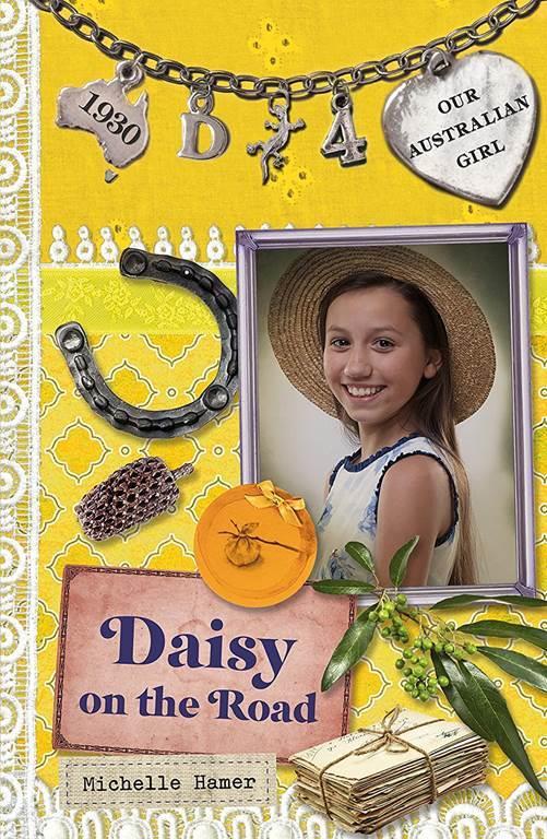 Daisy on the Road: Daisy Book 4 (Our Australian Girl)