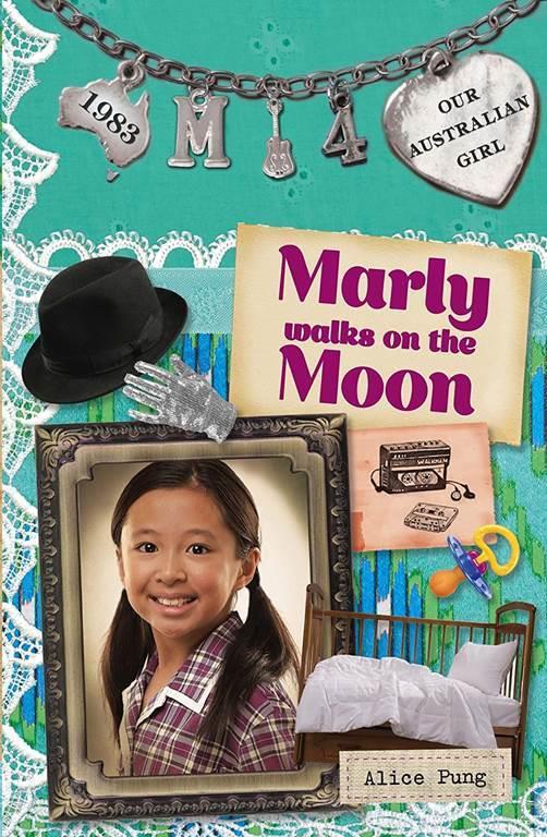 Marly Walks on the Moon: Marly: Book 4 (Our Australian Girl)