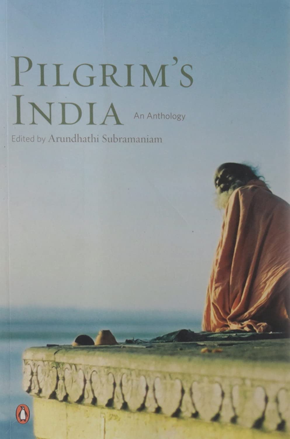 Pilgrim's India: An Anthology