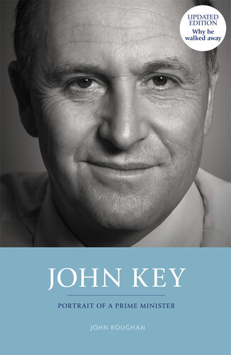 John Key : Portrait of a Prime Minister