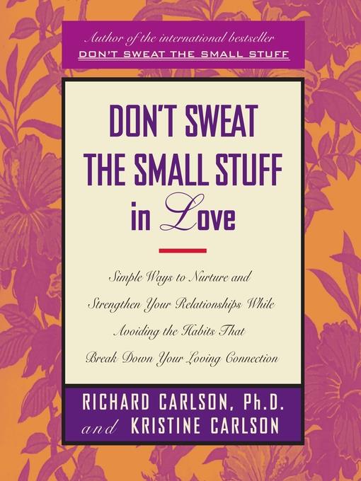 Don't Sweat the Small Stuff In Love