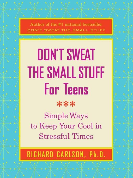 Don't Sweat the Small Stuff For Teens