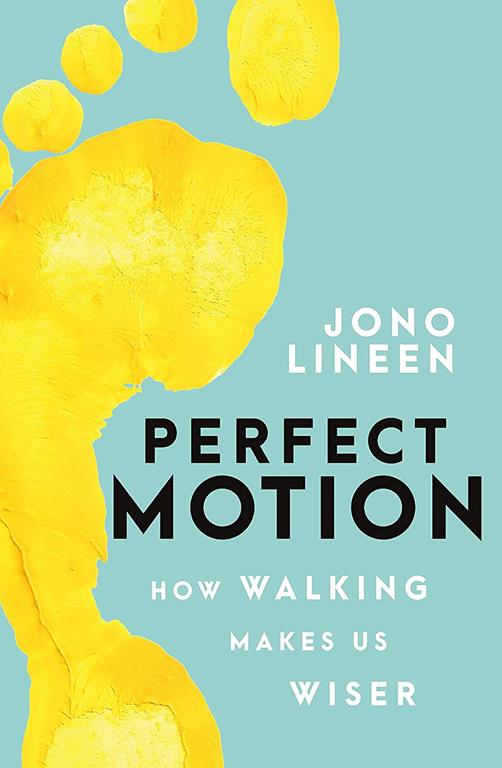 Perfect Motion: How Walking Makes Us Wiser